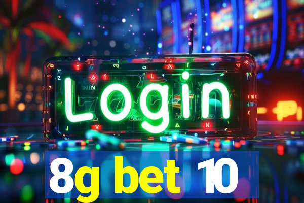 8g bet 10